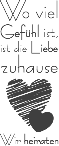 Hochzeitsstempel, Wo viel Gefühl ist, ist die Liebe zuhause...Wir heiraten