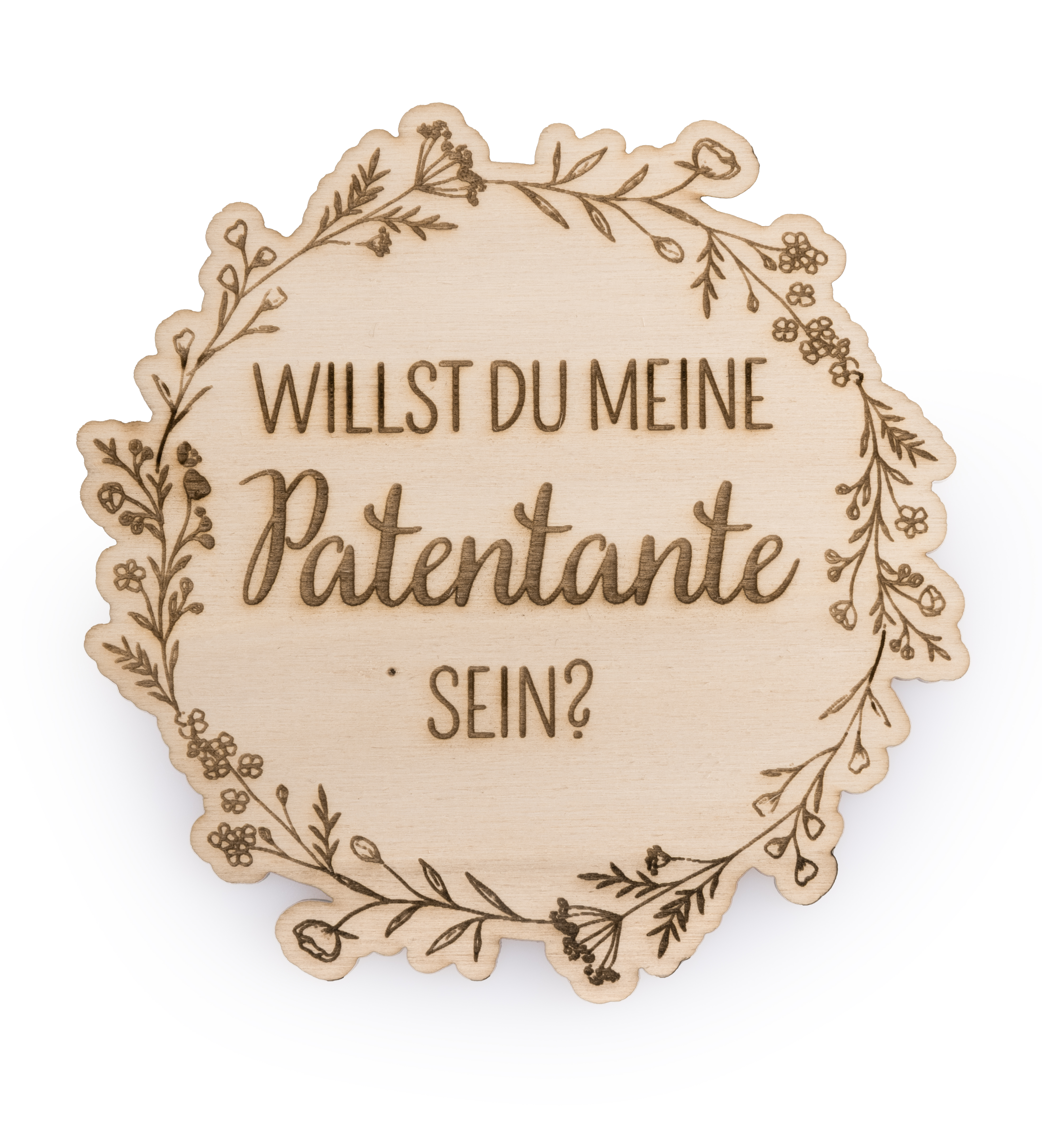 Personalisiertes Holzschild "Willst du meine Patentante sein" 12cm Personalisiertes Holzschild "Willst du meine Patentante sein" 12cm